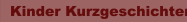 Kinder Kurzgeschichten